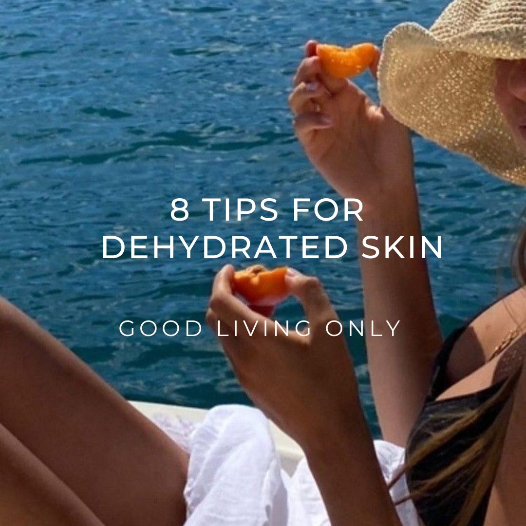 8 Tips For Dehydrated Skin